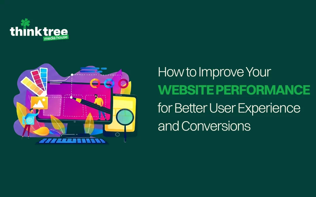 How to Improve Your Website Performance for Better User Experience and Conversions