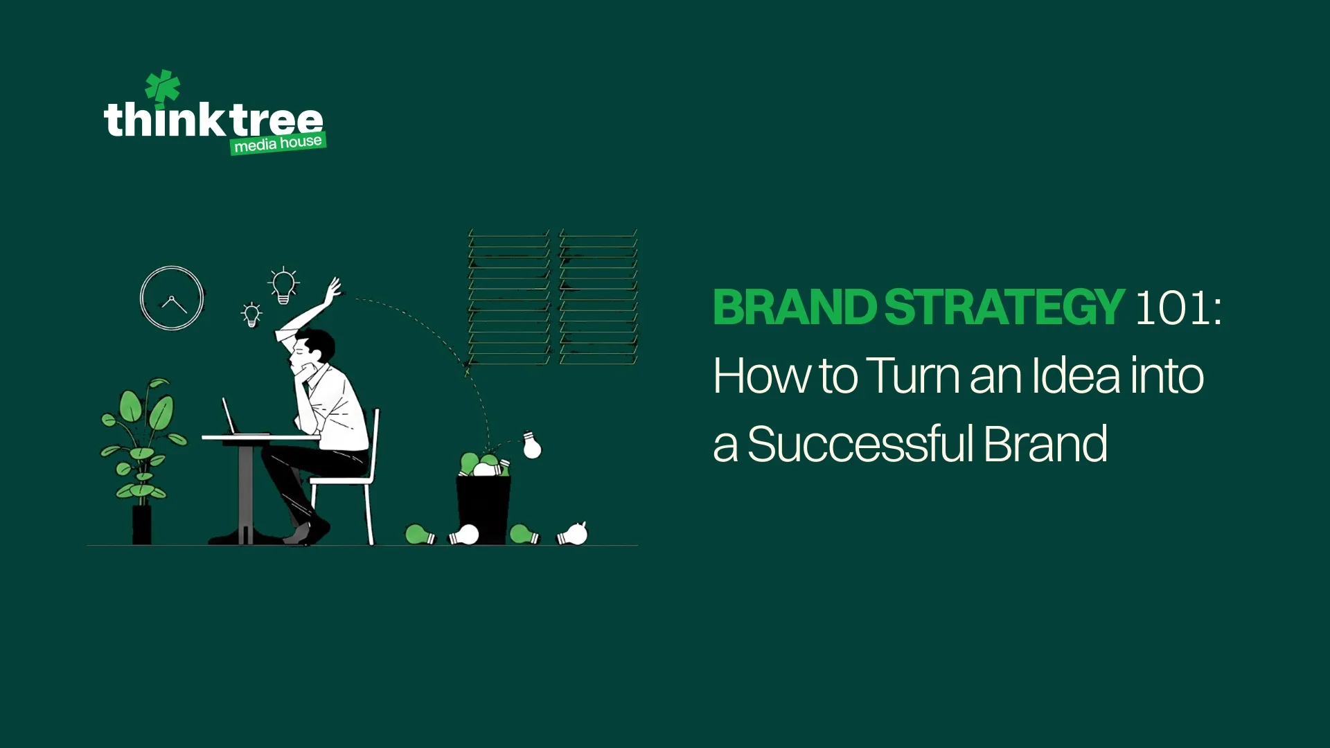 Think Tree Media House brand strategy guide on turning an idea into a successful brand