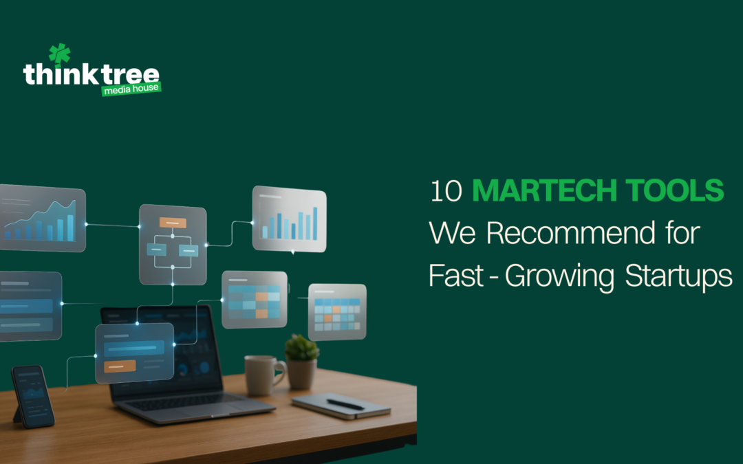 10 Martech Tools We Recommend for Fast-Growing Startups