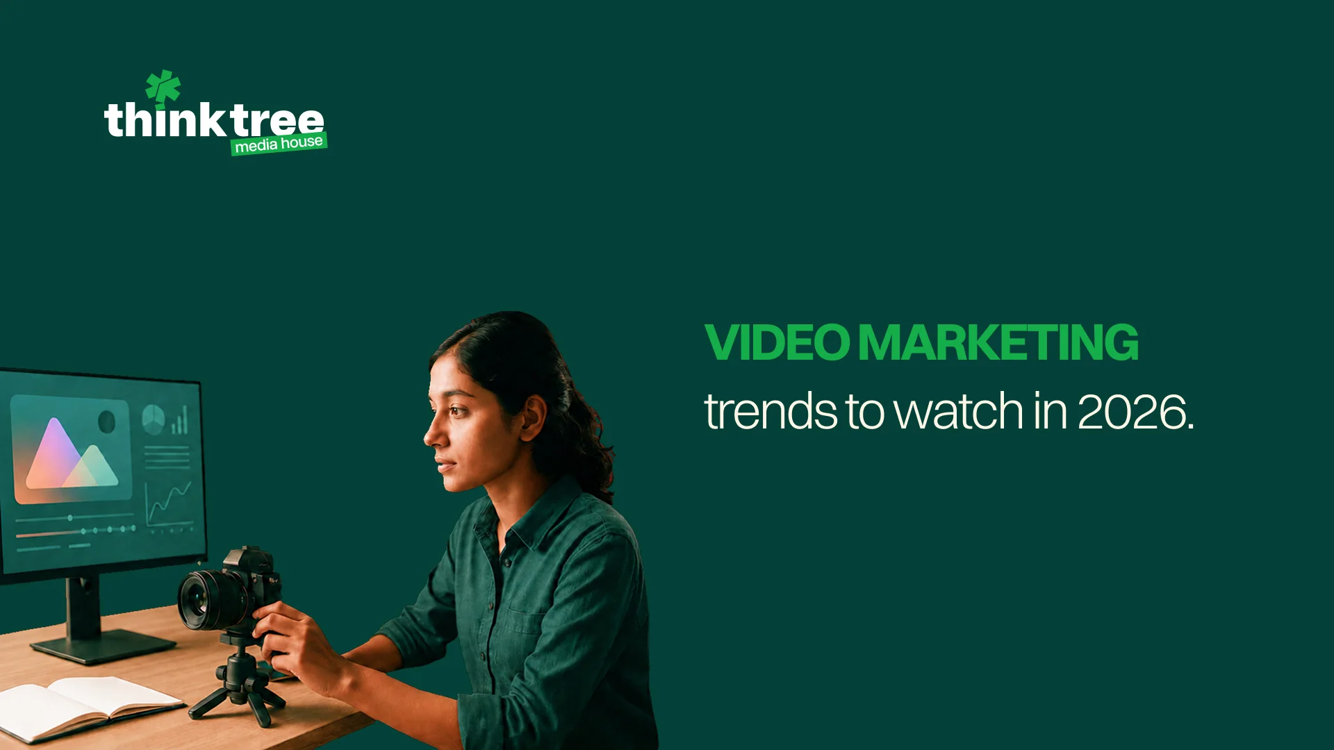 Think Tree Media House video marketing trends to watch in 2026