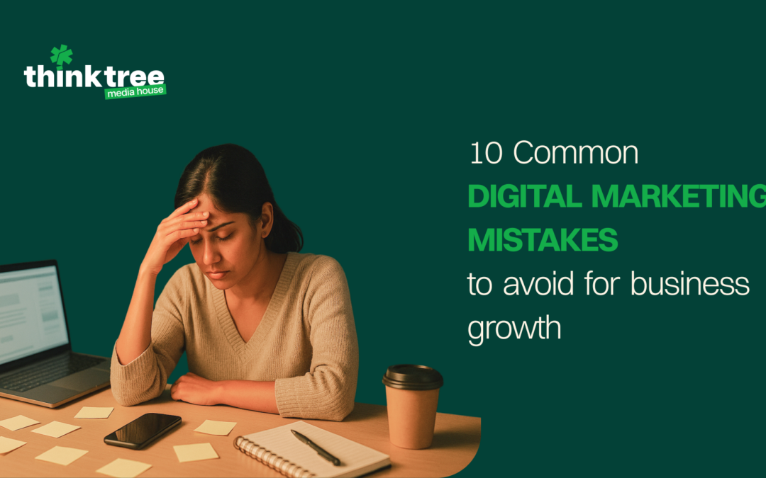 10 Common Digital Marketing Mistakes to Avoid for Business Growth