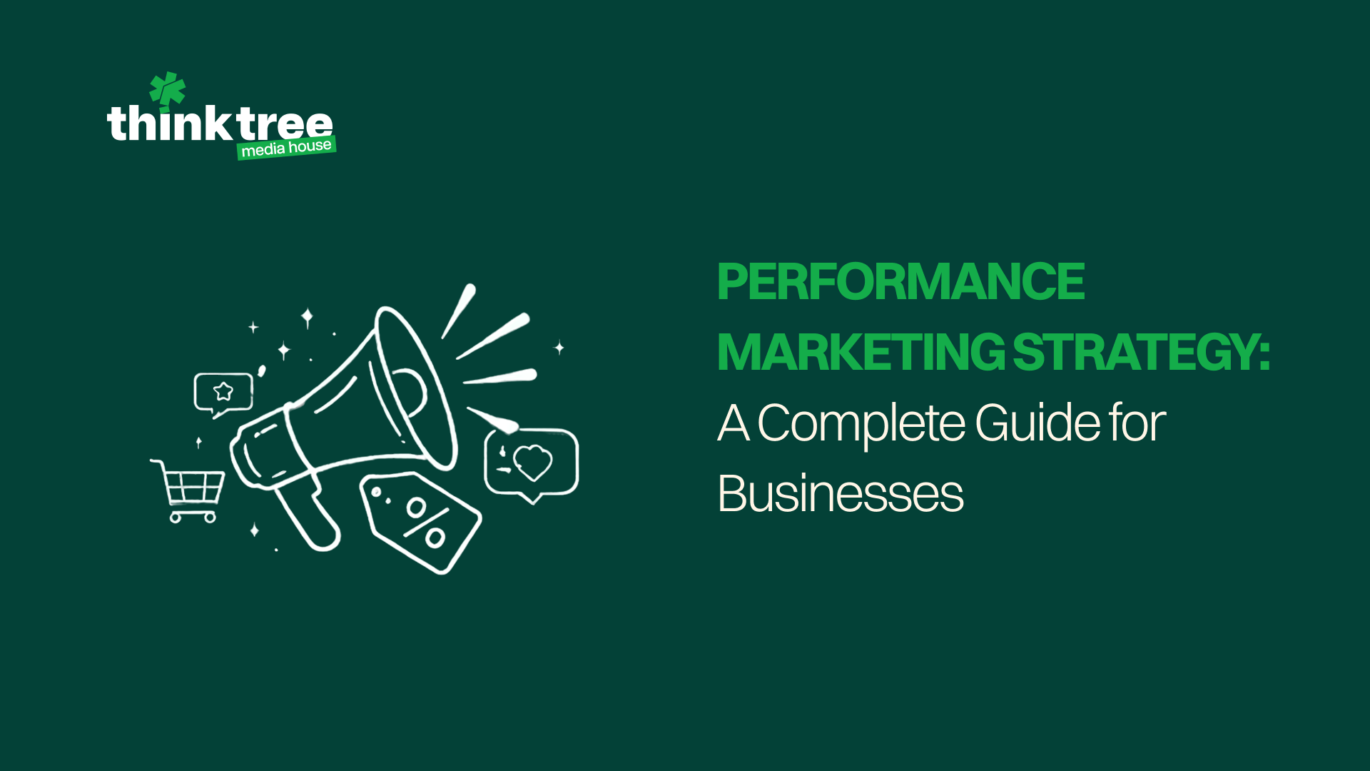 Performance marketing strategy banner with megaphone illustration, social media icons, and Think Tree Media House branding on a green background
