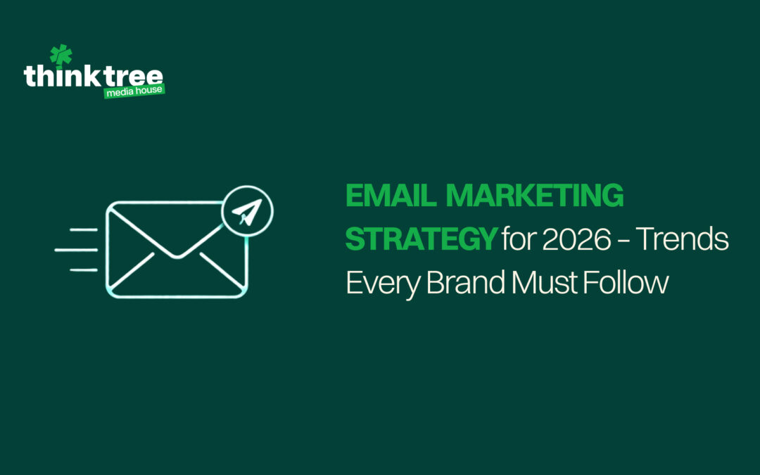 Email Marketing Strategy for 2026 – Trends Every Brand Must Follow