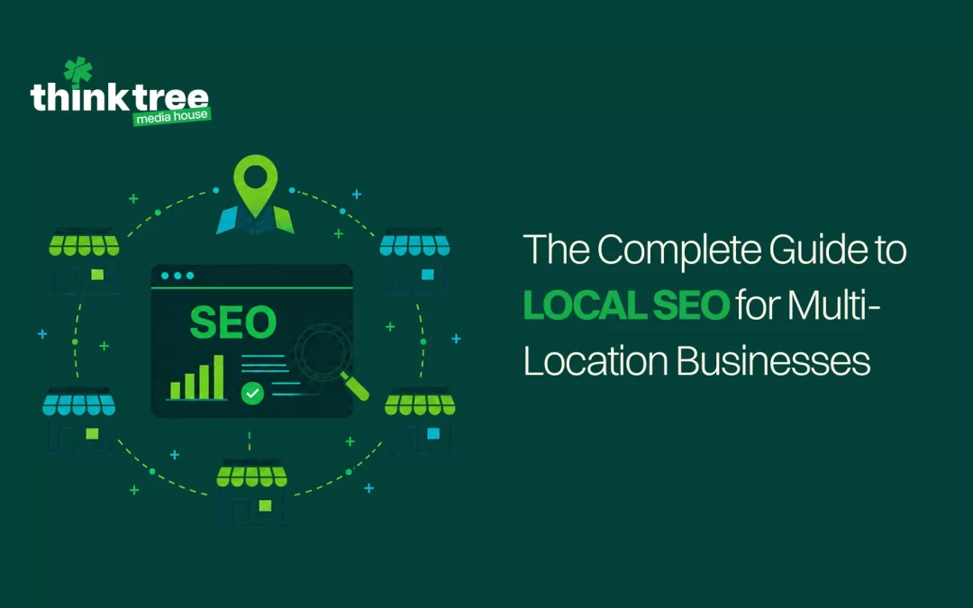 The Complete Guide to Local SEO for Multi-Location Businesses