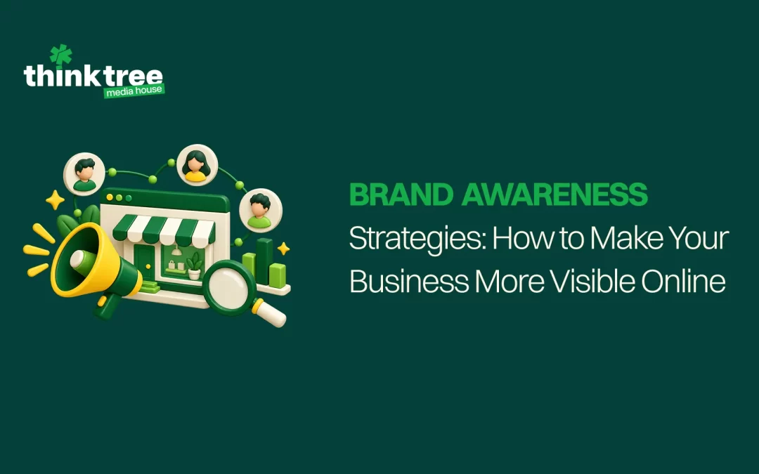 Brand Awareness Strategies: How to Make Your Business More Visible Online