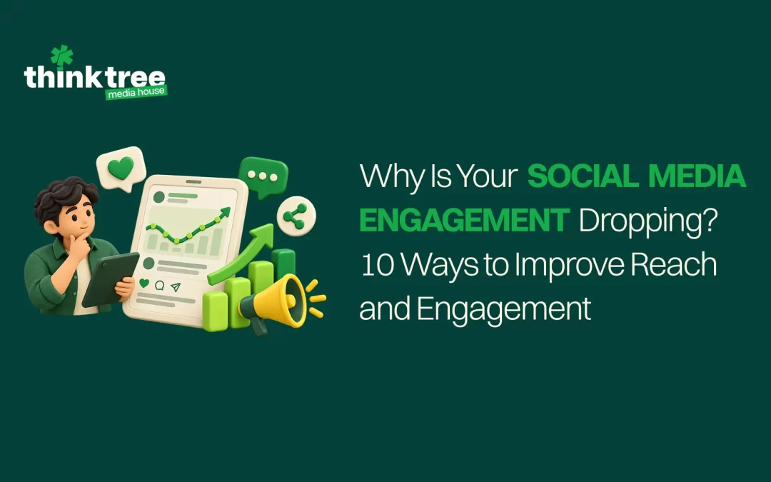 Why Is Your Social Media Engagement Dropping? 10 Ways to Improve Reach and Engagement